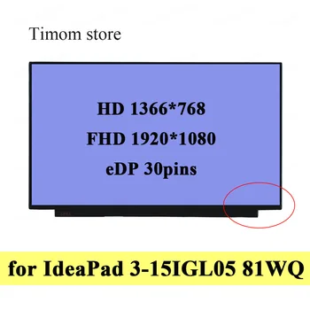 Lenovo IdeaPad 3-15IGL05 Tipas 81WQ 1366*768 1920*1080 Plonas 60Hz 30pins Nešiojamas Ekranas Be Varžtų Skyles Matinis arba Blizgus LCD