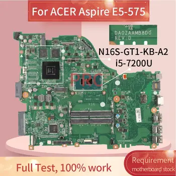 ACER Aspire E5-575 i5-7200U Sąsiuvinis Mainboard DAZAAMB16E0 SR2ZU N16S-GT1-KB-A2 DDR4 Nešiojamas Plokštė