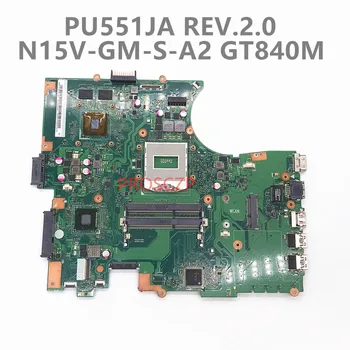 Aukštos Kokybės ASUS PU551 PU551J PU551D PU551JA APS.2.0 Nešiojamas Plokštė N15V-GM-S-A2 GT840M GPU Su HM87 100% veikia Gerai