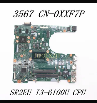 KN-0XXF7P 0XXF7P XXF7P Mainboard Dell Inspiron 3567 Nešiojamas Plokštė 15341-1 Su SR2EU I3-6100U CPU 100% Visiškai Patikrintas Geras